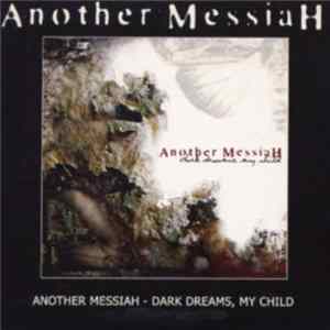 Download Another Messiah - Dark Dreams My Child