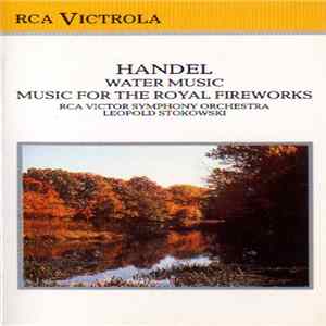 Download Handel - Leopold Stokowski, RCA Victor Symphony Orchestra - Water Music / Music For The Royal Fireworks