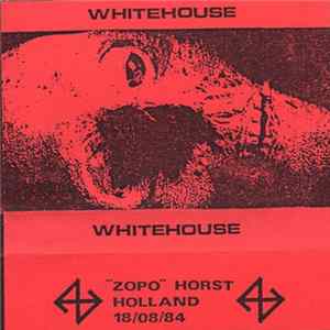 Download Whitehouse - Zopo Horst Holland 18/08/84