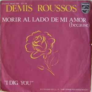 Download Demis Roussos - Morir Al Lado De Mi Amor (Because) / I Dig You