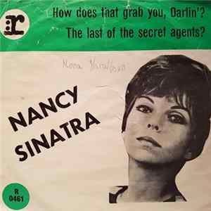 Download Nancy Sinatra - How Does That Grab You, Darlin'? / The Last Of The Secret Agents?