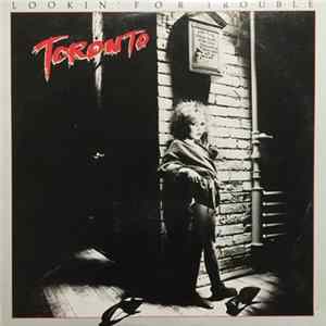 Download Toronto - Lookin' For Trouble