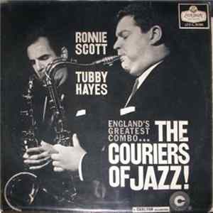 Download Ronnie Scott & Tubby Hayes - The Couriers Of Jazz - The Couriers Of Jazz