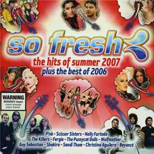 Download Various - So Fresh: The Hits Of Summer 2007 Plus The Best Of 2006