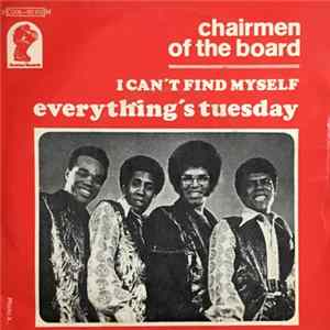 Download Chairman Of The Board - Everything's Tuesday / I Can't Find Myself