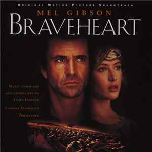 Download James Horner Performed By The London Symphony Orchestra - Braveheart (Original Motion Picture Soundtrack)