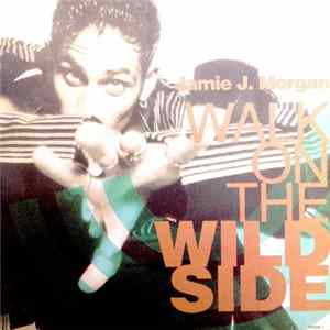 Download Jamie J. Morgan - Walk On The Wild Side
