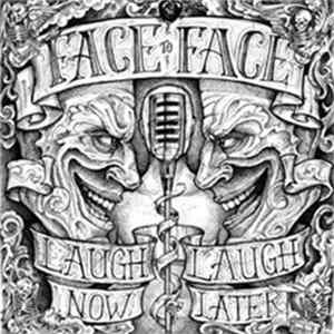 Download Face To Face - Laugh Now, Laugh Later