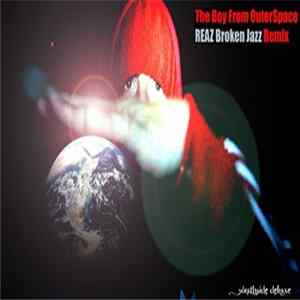 Download Mistah Bohze vs Reaz - The Boy From Outer Space (Reaz Broken Jazz Remix )