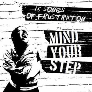 Download Mind Your Step - 15 Songs Of The Frustration