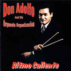 Download Don Adolfo And His Orquesta Organizacion - Ritmo Caliente