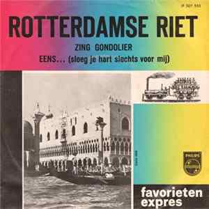 Download Rotterdamse Riet - Zing Gondolier / Eens... (Sloeg Je Hart Slechts Voor Mij)