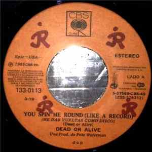 Download Dead Or Alive - You Spin Me Round (Like A Record) = Me Das Vueltas Como Disco