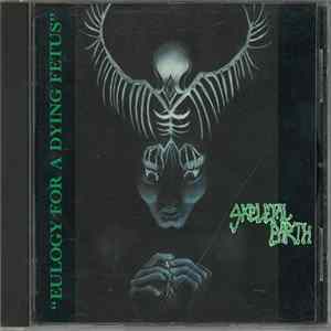 Download Skeletal Earth - Eulogy For A Dying Fetus