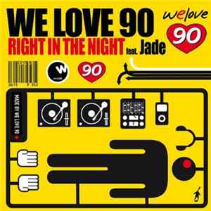 Download We Love 90 feat. Jade - Right In The Night