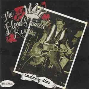 Download The Blood Stained Kings / The Radicts - Ordinary Man / When All Is Said And Done