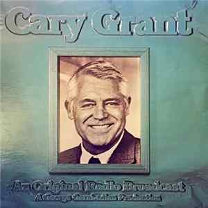 Download Cary Grant - An Original Radio Broadcast