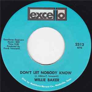 Download Willie Baker - Don't Let Nobody Know