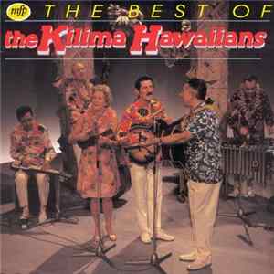 Download The Kilima Hawaiians - The Best Of The Kilima Hawaiians