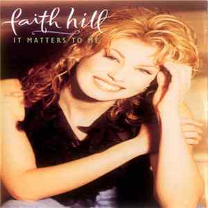 Download Faith Hill - It Matters To Me