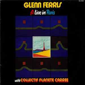 Download Glenn Ferris - A Live In Paris With Collectif Planète Carrée