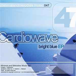Download Cardiowave - Bright Blue EP