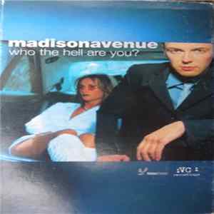 Download Madison Avenue - Who The Hell Are You?