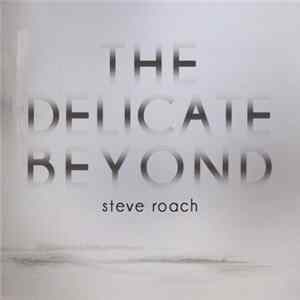 Download Steve Roach - The Delicate Beyond