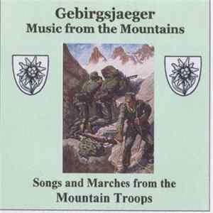 Download Gebirgsjaeger - Songs And Marches From The Mountain Troops