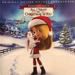 Download Various - Mariah Carey's All I Want for Christmas Is You (Original Motion Picture Soundtrack)