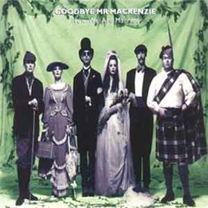 Download Goodbye Mr. Mackenzie - Now We Are Married