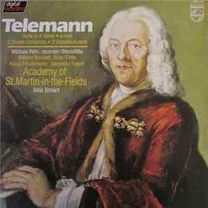Download Telemann, Michala Petri, William Bennett , Klaus Thunemann, Academy Of St. Martin-In-The-Fields, Iona Brown - Suite In A Minor = A-moll • 2 Double Concertos = 2 Doppelkonzerte