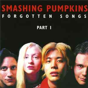 Download Smashing Pumpkins - Forgotten Songs Part 1
