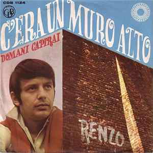 Download Renzo - C'Era Un Muro Alto / Domani Capirai