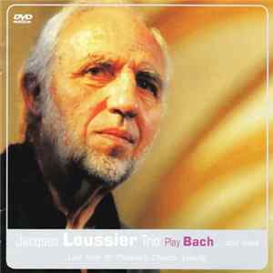 Download Jacques Loussier Trio - Play Bach...and more