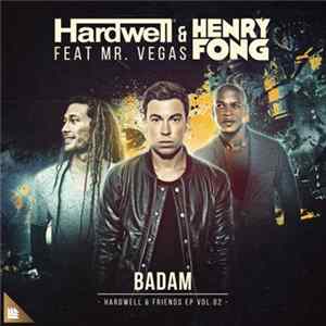 Download Hardwell & Henry Fong Feat. Mr. Vegas - Badam