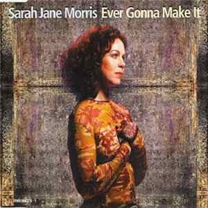 Download Sarah Jane Morris - Ever Gonna Make It