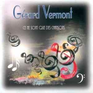 Download Gérard Vermont - Ce Ne Sont Que Des Chansons