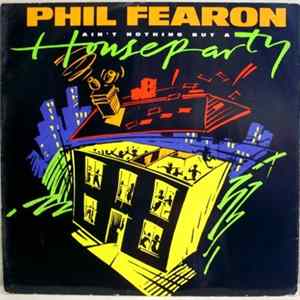 Download Phil Fearon - Ain't Nothing But A House Party