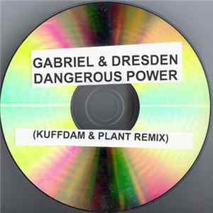 Download Gabriel & Dresden - Dangerous Power (Kuffdam & Plant Remix)