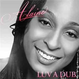 Download Alaine - Luv A Dub