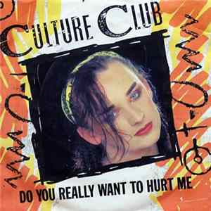 Download Culture Club - Do You Really Want To Hurt Me