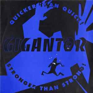 Download Gigantor - Quicker Than Quick! Stronger Than Strong!