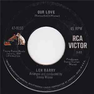 Download Len Barry - Our Love / The Moving Finger Writes