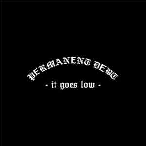 Download Permanent Debt - It Goes Low