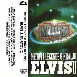 Download Elvis J. Kurtovich & His Meteors - Mitovi I Legende O Kralju Elvisu