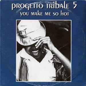 Download Progetto Tribale 5 - You Make Me So Hot
