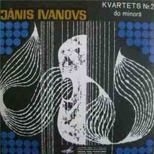 Download Jānis Ivanovs - Kvartets Nr. 2 Do Minorā