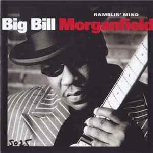 Download Big Bill Morganfield - Ramblin' Mind