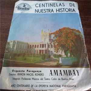 Download Orquesta Paraguaya Amambay - Centinelas De Nuestra Historia